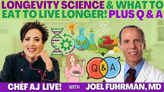 Longevity Since & What To Eat To Live Longer  | CHEF AJ LIVE! with Joel Fuhrman, M.D. + Q&A!