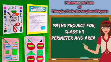 Maths Project for Class 7 Perimeter and Area of Triangle,Circle,Rectangle and Square| School Project