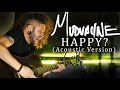 MARCELO CARVALHO | MUDVAYNE | HAPPY? | Acoustic Version