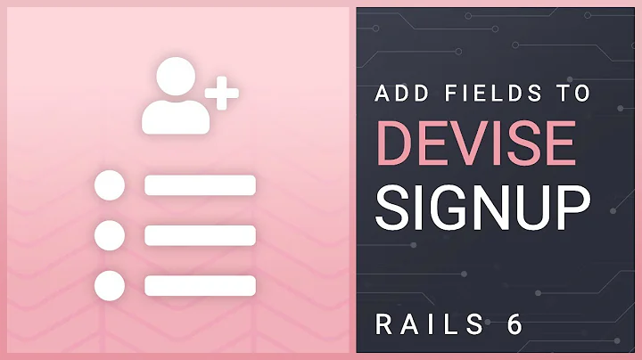 How to Add Fields to a Devise User Signup in Rails 6