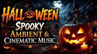 Halloween Spooky Ambient & Cinematic Music