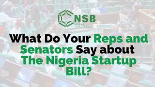 What do your Reps and Senators Have to Say About the Nigeria Startup Bill?
