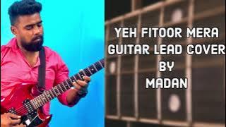 Download lagu Yeh Fitoor Mera Cover|Guitar Lead |MadanMusic| Hindi song