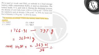 \( \mathrm{Pb} \) is used at anode and \( \mathrm{PbO}_{2} \) at ca...