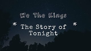 Video thumbnail of "The Story of Tonight - We The Kings (Official Lyrics)"