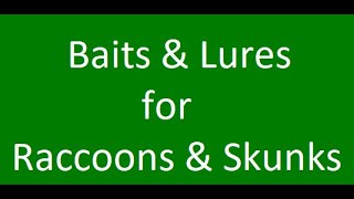 Baits & Lures for Raccoons & Skunks: Tips from Nuisance Animal Trapper