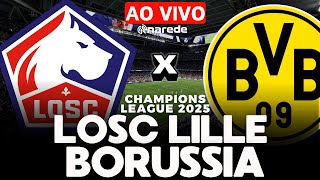 LOSC LILLE X BORUSSIA DORTMUND | TRANSMISSÃO AO VIVO CHAMPIONS LEAGUE 2025 | DIRETO DO PIERRE-MAUROY