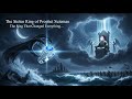 Prophet Sulaiman S Ring The Arrogant King Part 1 