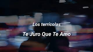 Video thumbnail of "Los Terrícolas - Te Juro Que Te Amo (Letra)"