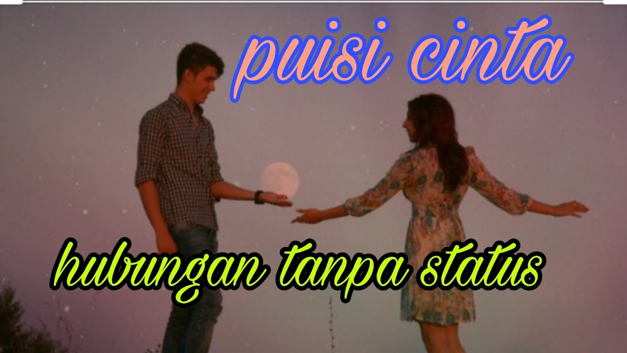 hubungan tanpa status || musikalisasi puisi - YouTube