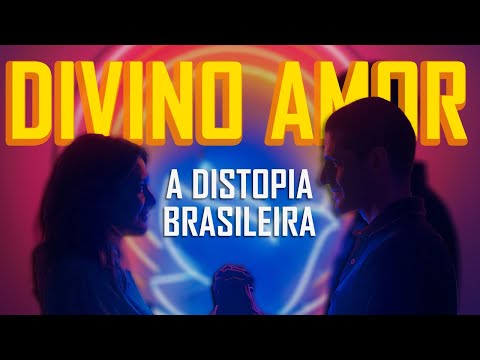 DIVINO AMOR - Características da Distopia Cristã