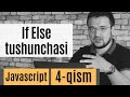 Javascript - 4 qism. If Else tushunchasi