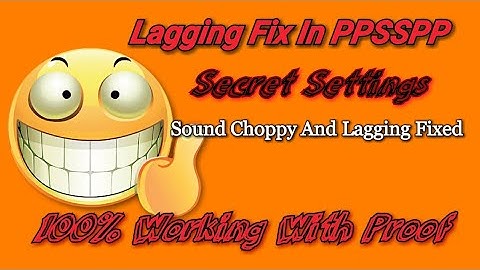 How To Fix Lagging And Sound Choppy Problem in all ppsspp Games