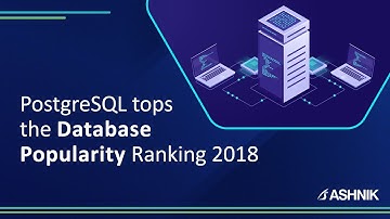 PostgreSQL tops in Database Popularity Ranking 2018