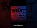 « Bandit » est dispo 🔥🔥🔥