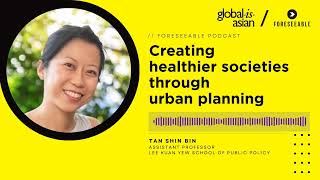 [Foreseeable Podcast] Creating healthier societies through urban planning