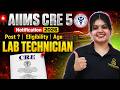 AIIMS CRE 5 Lab Technician Vacancy 2026 | Notification OUT 🔥 Post-229, Eligibility & Age Full Detail