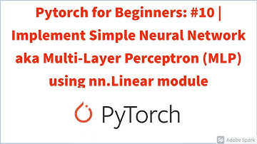 Pytorch for Beginners: #10 | Implement Simple Neural Network using nn.Linear module