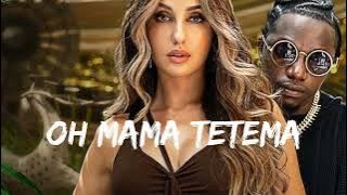 Oh Mama Tetema | Lofi Song | Nora Fatehi | Slowed And Reverb | Nora Fatehi New Song