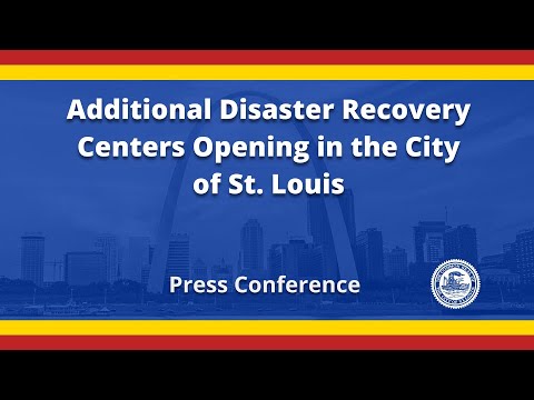 Additional Disaster Recovery Centers Opening in the City of St Louis ...
