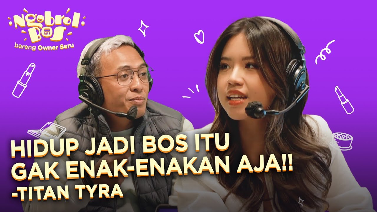 DUA TAHUN PERJUANGAN TITAN TYRA SEBELUM LAUNCHING SECONDATE - NGOBROL BOS EPS 6 RANDHIKA DJAMIL