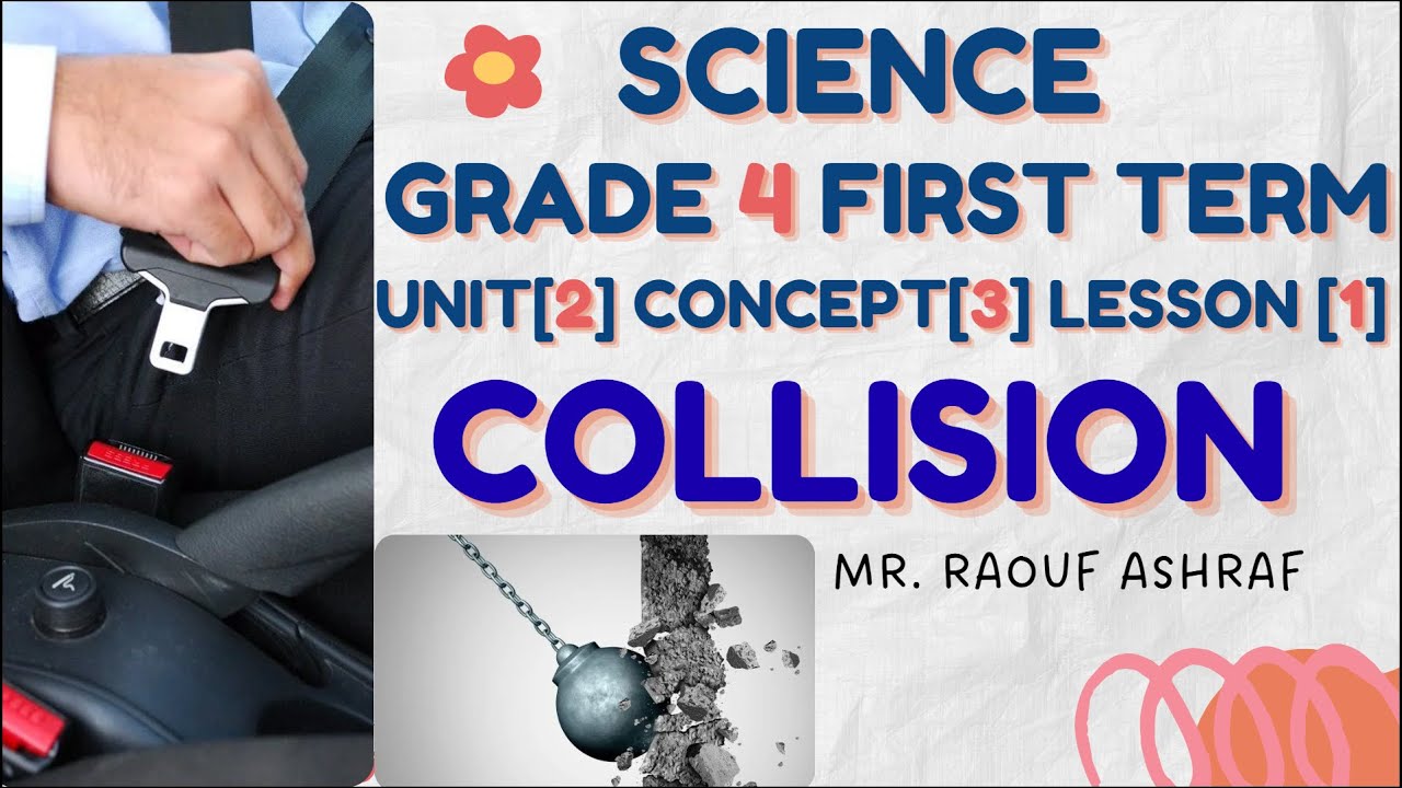 Grade 4 | Science | Unit 2 - Concept 3 - Lesson 1 - Collision