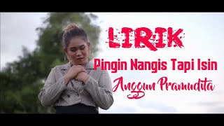 Pingin Nangis Tapi Isin [Lirik] - Anggun Pramudita