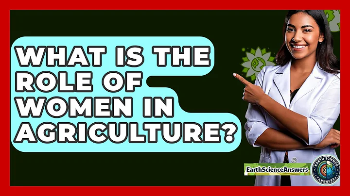 What Is The Role Of Women In Agriculture? - Earth Science Answers