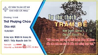 HTTL CÀ MAU - Chương trình thờ phượng Chúa - 15/08/2021