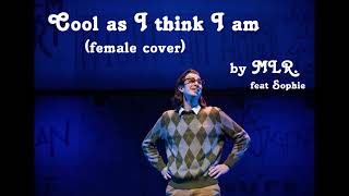 Cool as I think I am - Nerdy Prudes Must Die [female cover by MLR. & Sophie]