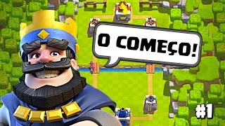 UMA NOVA JORNADA VAI COMEÇAR! COMEÇANDO NO CLASH ROYALE #1