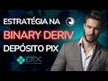 🔵 COMO DEPOSITAR ATRAVÉS DO PIX NA BINARY DERIV +  ESTRATÉGIA MANUAL P/ INICIANTES