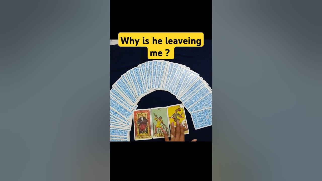 why-is-he-leaving-me-tarot-pickacardtreading-angeltarotreading