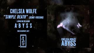 Chelsea Wolfe  - Simple Death ( Demo Version Official Audio)