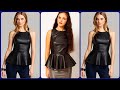 TOP Trendy Classy and gorgeous Leather TOP blouses ideas for women and girls Fashion