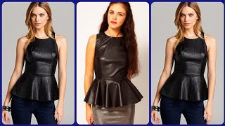 TOP Trendy Classy and gorgeous Leather TOP blouses ideas for women and girls Fashion