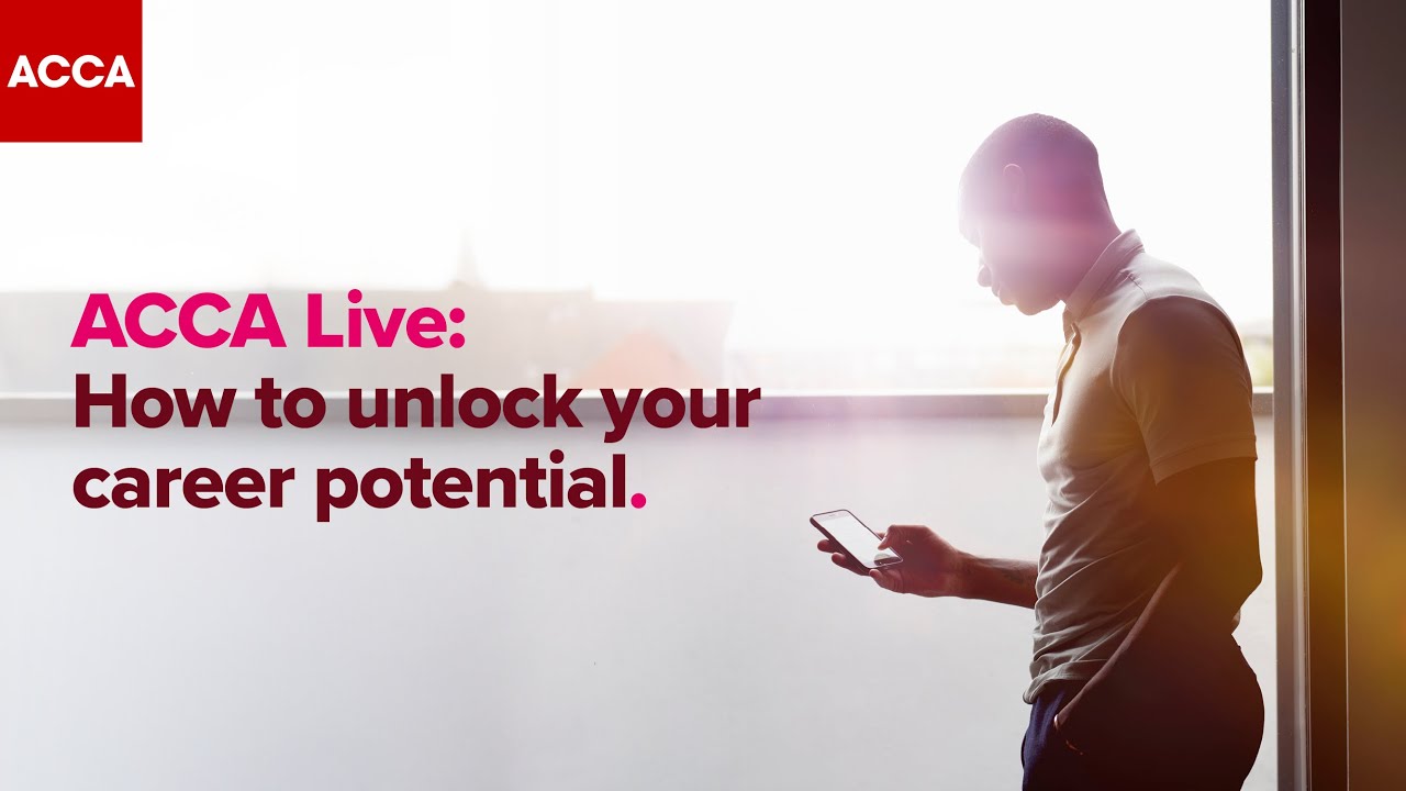 ACCA Live: How to unlock your career potential