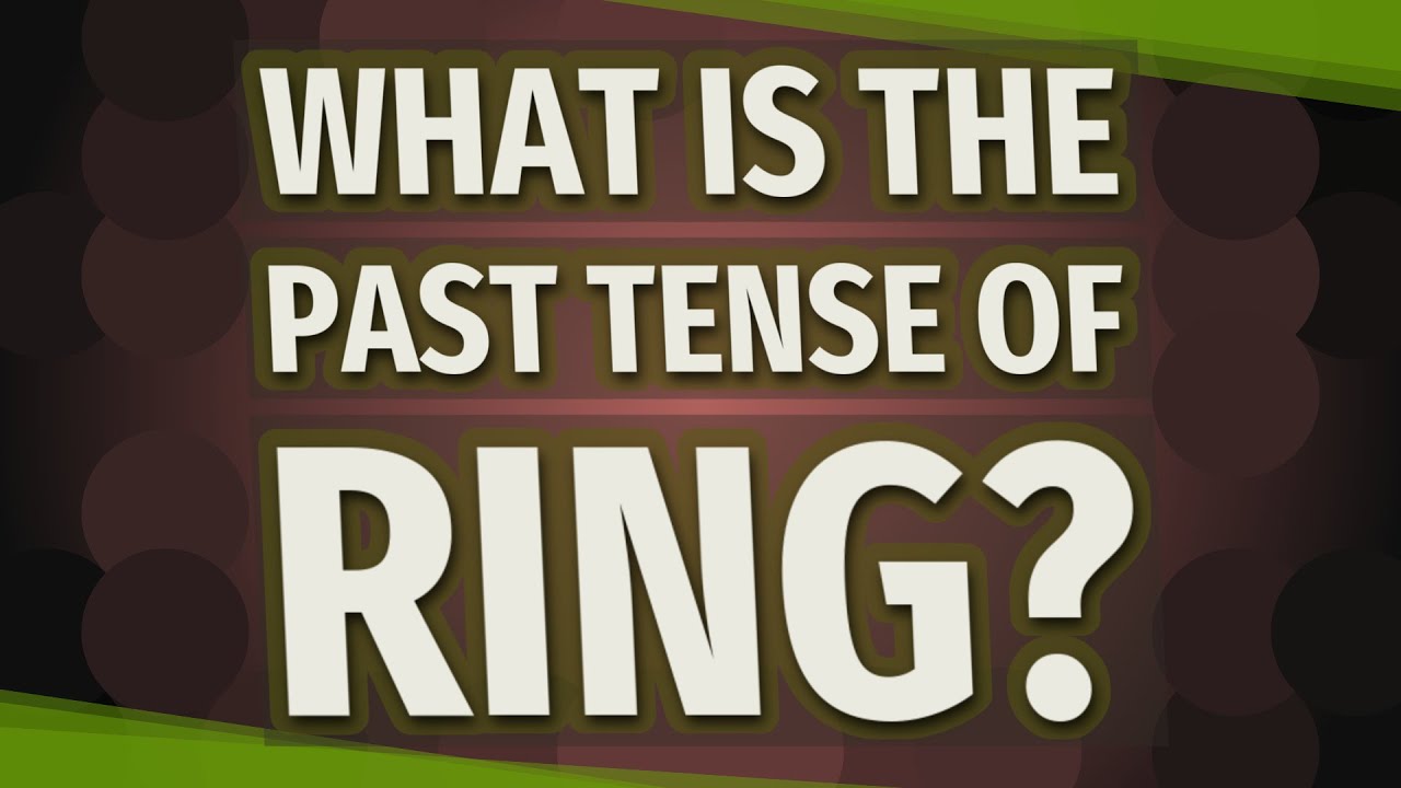 What is the past tense of ring? - YouTube