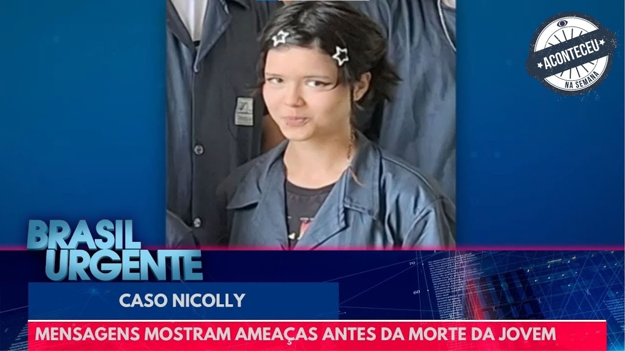 Nicolly: mensagens mostram ameaças antes da morte dela | Brasil Urgente | Aconteceu na Semana