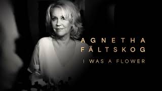 Watch Agnetha Faltskog I Was A Flower video