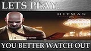 Lets Play: Hitman Blood Money - You Better Watch Out (Episode 6)