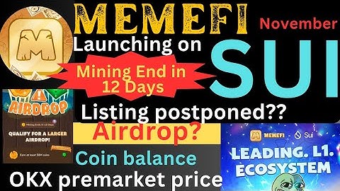 MemeFi new update | Launching on SUI Blockchain| Airdrop? | Mining ends in 12 Days Listing postponed