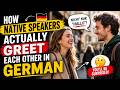 How Native Speakers Actually Greet Each Other in German