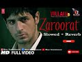 Zaroorat - Lofi (Slowed + Reverb) | Mustafa Zahid | #slowedandreverb #lofi #ekvillain #zaroorat