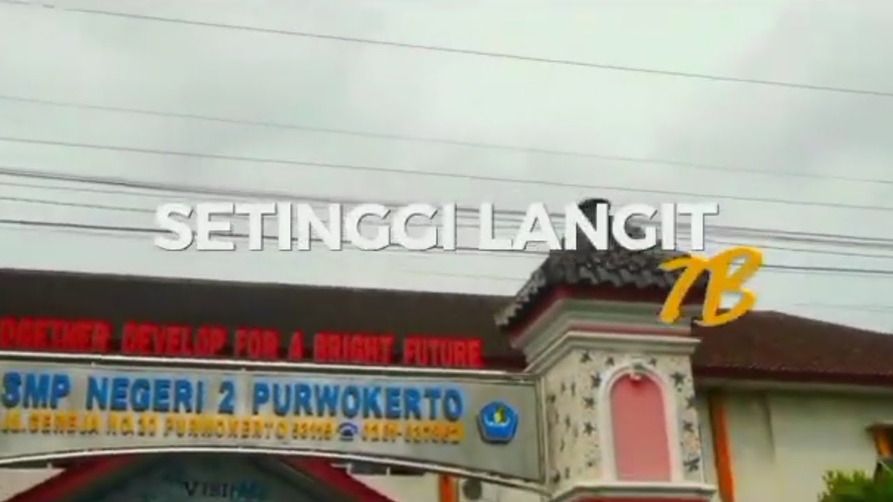 NAURA - Setinggi Langit | Lomba Music Video | SMP Negeri 2 Purwokerto | VII B