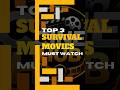 Survival Movies You Must Watch 🏕️🍿 which one is your Favorite?👀 #movie #top3 #hollywood #shorts