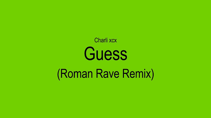 Charli xcx - Guess (Roman Rave Remix)