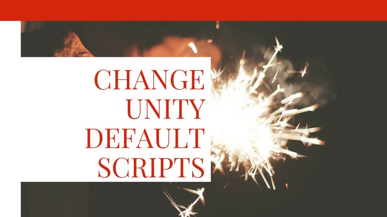 Change unity default script templates youtube
