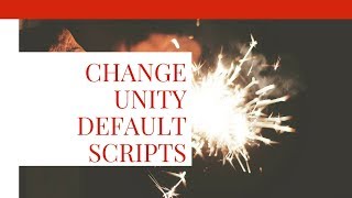 Change Unity Default Script Templates