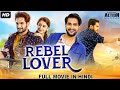 REBEL LOVER - Blockbuster Hindi Dubbed Full Action Romantic Movie | South Indian Movies Hindi Dubbed